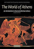 The World of Athens: An Introduction to Classical Athenian Culture
