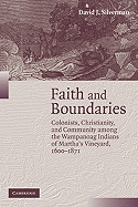 Faith and Boundaries: Colonists, Christianity, and Community Among the Wampanoag Indians of Martha's Vineyard, 1600├óΓé¼ΓÇ£1871 (Studies in North American Indian History)