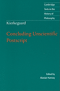 Kierkegaard: Concluding Unscientific Postscript (Cambridge Texts in the History of Philosophy)