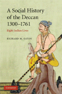 'A Social History of the Deccan, 1300-1761: Eight Indian Lives'