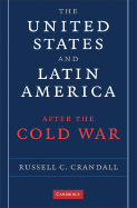 The United States and Latin America after the Cold War