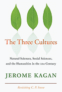 The Three Cultures: Natural Sciences, Social Sciences, And The Humanities In The 21St Century