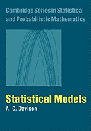 Statistical Models (Cambridge Series in Statistical and Probabilistic Mathematics)