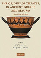The Origins of Theater in Ancient Greece and Beyond: From Ritual to Drama