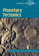 Planetary Tectonics (Cambridge Planetary Science, Series Number 11)