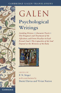 Galen: Psychological Writings: Avoiding Distress, Character Traits, The Diagnosis and Treatment of the Affections and Errors Peculiar to Each Person's ... of the Body (Cambridge Galen Translations)