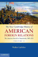The New Cambridge History of American Foreign Relations (Volume 2)
