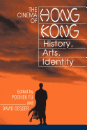 The Cinema of Hong Kong: History, Arts, Identity