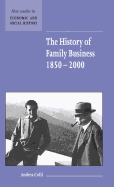 The History of Family Business, 1850├óΓé¼ΓÇ£2000 (New Studies in Economic and Social History, Series Number 47)