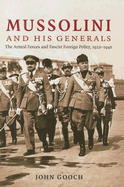 Mussolini and his Generals: The Armed Forces and Fascist Foreign Policy, 1922├óΓé¼ΓÇ£1940 (Cambridge Military Histories)