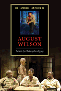 The Cambridge Companion to August Wilson (Cambridge Companions to Literature)