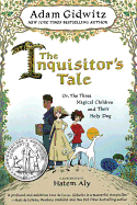 'The Inquisitor's Tale: Or, the Three Magical Children and Their Holy Dog'