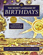 The Secret Language of Birthdays: Your Complete Personology Guide for Each Day of the Year