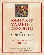 Anne Rice's Vampire Chronicles: an Alphabettery