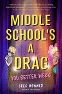 'Middle School's a Drag, You Better Werk!'