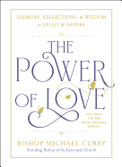 'The Power of Love: Sermons, Reflections, and Wisdom to Uplift and Inspire'