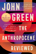The Anthropocene Reviewed: Essays on a Human-Cent