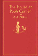 The House at Pooh Corner: Classic Gift Edition (W
