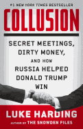 Collusion: Secret Meetings, Dirty Money, and How