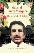 El esc├â┬índalo del siglo: Textos en prensa y revistas (1950-1984) (Spanish Edition)