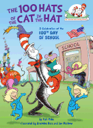 The 100 Hats of the Cat in the Hat: A Celebration of the 100th Day of School (Cat in the Hat's Learning Library)