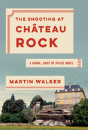 The Shooting at Chateau Rock: A Bruno, Chief of