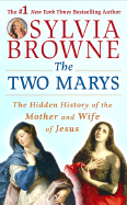 The Two Marys: The Hidden History of the Mother an