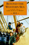 Beyond the Western Sea, Book Two: Lord Kirkle's Money