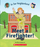 Meet a Firefighter! (In Our Neighborhood) (Library Edition)