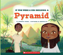 If You Were a Kid Building a Pyramid (If You Were a Kid)