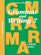 Grammar & Writing: Student Workbook Grade 7 2nd Edition