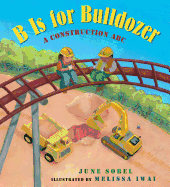 B Is for Bulldozer Board Book
