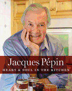 Jacques Pepin Heart & Soul in the Kitchen