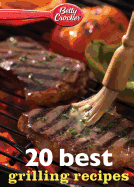 Betty Crocker 20 Best Grilling Recipes