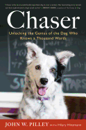Chaser: Unlocking the Genius of the Dog Who Knows