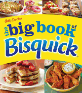 Betty Crocker The Big Book Of Bisquick (Betty Crocker Big Book)