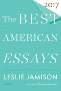 Best American Essays 2017 (The Best American Series Â®)