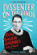 Dissenter on the Bench: Ruth Bader Ginsburg├óΓé¼Γäós Lif