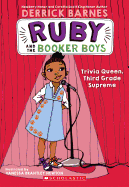 Trivia Queen, 3rd Grade Supreme (Ruby and the Booker Boys #2) (2)