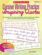 Cursive Writing Practice: Inspiring Quotes: Reproducible Activity Pages With Motivational and Character-Building Quotes That Make Handwriting Practice Meaningful