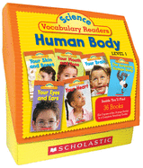 Science Vocabulary Readers Set: Human Body: Exciting Nonfiction Books That Build Kidsâ€™ Vocabularies Includes 36 Books (Six copies of six 16-page ... Eyes and Ears, Nose and Mouth, Skin and Bones