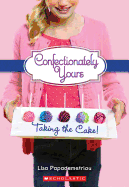 Taking The Cake! (Confectionately Yours)