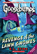 'Revenge of the Lawn Gnomes (Classic Goosebumps #19), Volume 19'