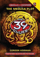 The Medusa Plot (The 39 Clues: Cahills vs. Vespers, Book 1)