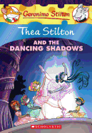 Thea Stilton and the Dancing Shadows (Thea Stilton #14): A Geronimo Stilton Adventure