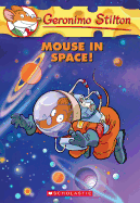 Mouse in Space! (Geronimo Stilton #52) (52)