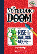 Rise of the Balloon Goons: Branches Book (Notebook of Doom #1) (1) (The Notebook of Doom)
