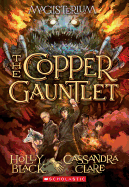 The Copper Gauntlet (Magisterium #2): Book Two of Magisterium (2) (The Magisterium)