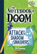 Attack of the Shadow Smashers: Branches Book (Notebook of Doom #3) (3) (The Notebook of Doom)