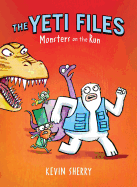 Monsters on the Run (Yeti Files #2) (2) (The Yeti Files)